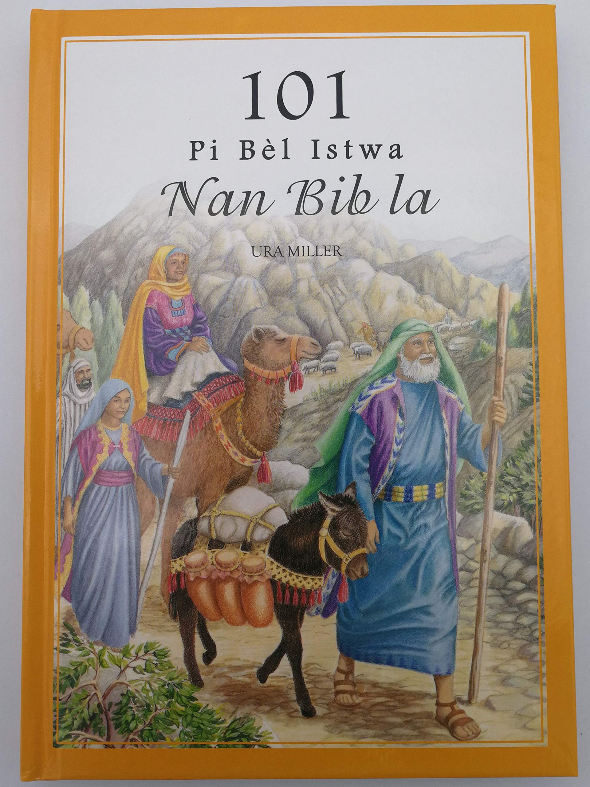 101 Pi Bél Istwa Nan Bib la / Haitian Creole edition of 101 Favorite Stories from the Bible Books