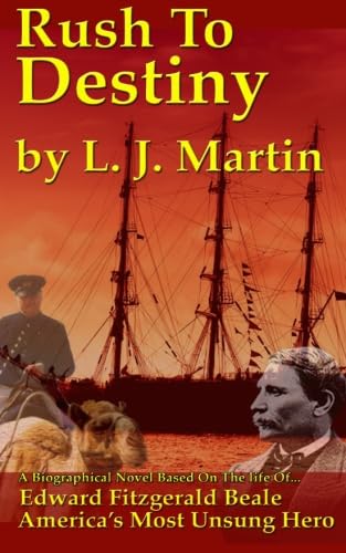 Rush to Destiny: Edward Fitzgerald Beale American Hero book