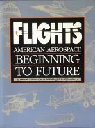 Flights: American Aerospace...Beginning to Future Politics & History