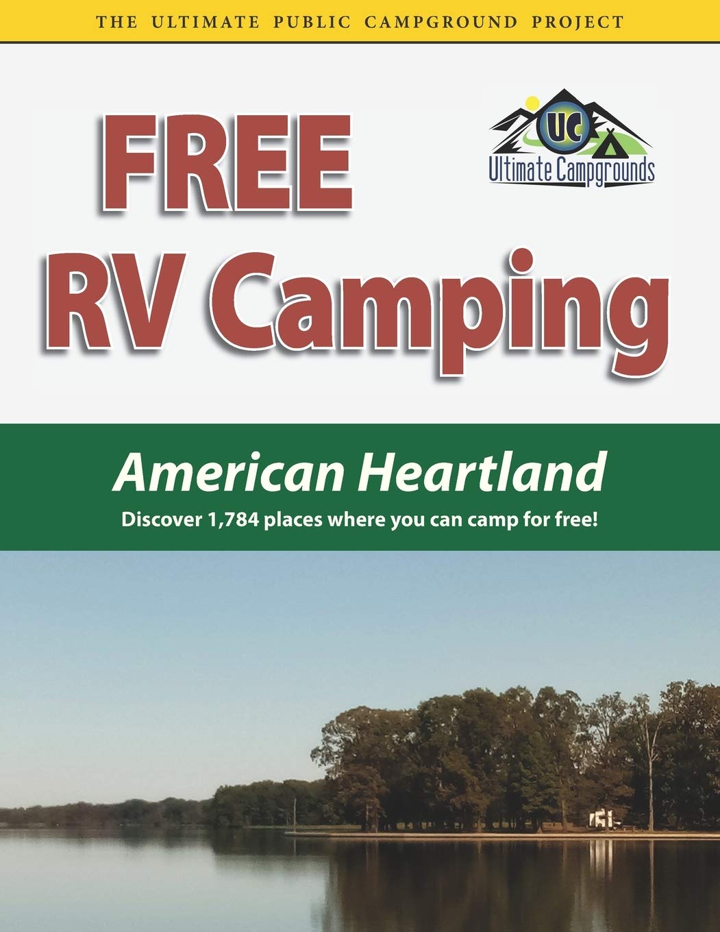 Free RV Camping American Heartland: Discover 1,784 places where you can camp for free! Travel Guides