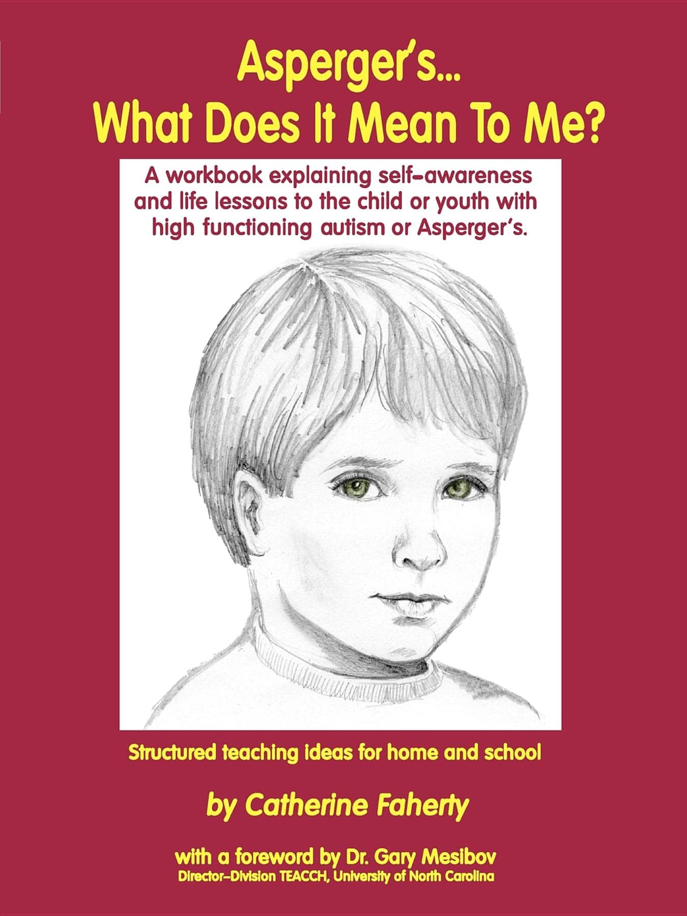 Asperger'S...What Does It Mean to Me?: A Workbook Explaining Self-Awareness and Life Lessons to the Child or Youth With High Functioning Autism or Aspergers Medicine