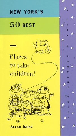 New York's 50 Best Places to Take Children book