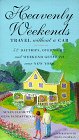 Heavenly Weekends: Travel Without a Car : 52 Daytrips, Overnight, and Weekend Getaways Near New York Travel Guides