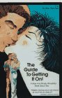 The Guide to Getting It On!: A New and Mostly Wonderful Book About Sex for Adults of All Ages Partnership & Love