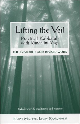 Lifting the Veil: The Divine Code: Practical Kabbalah With Kundalini Yoga Lifestyle