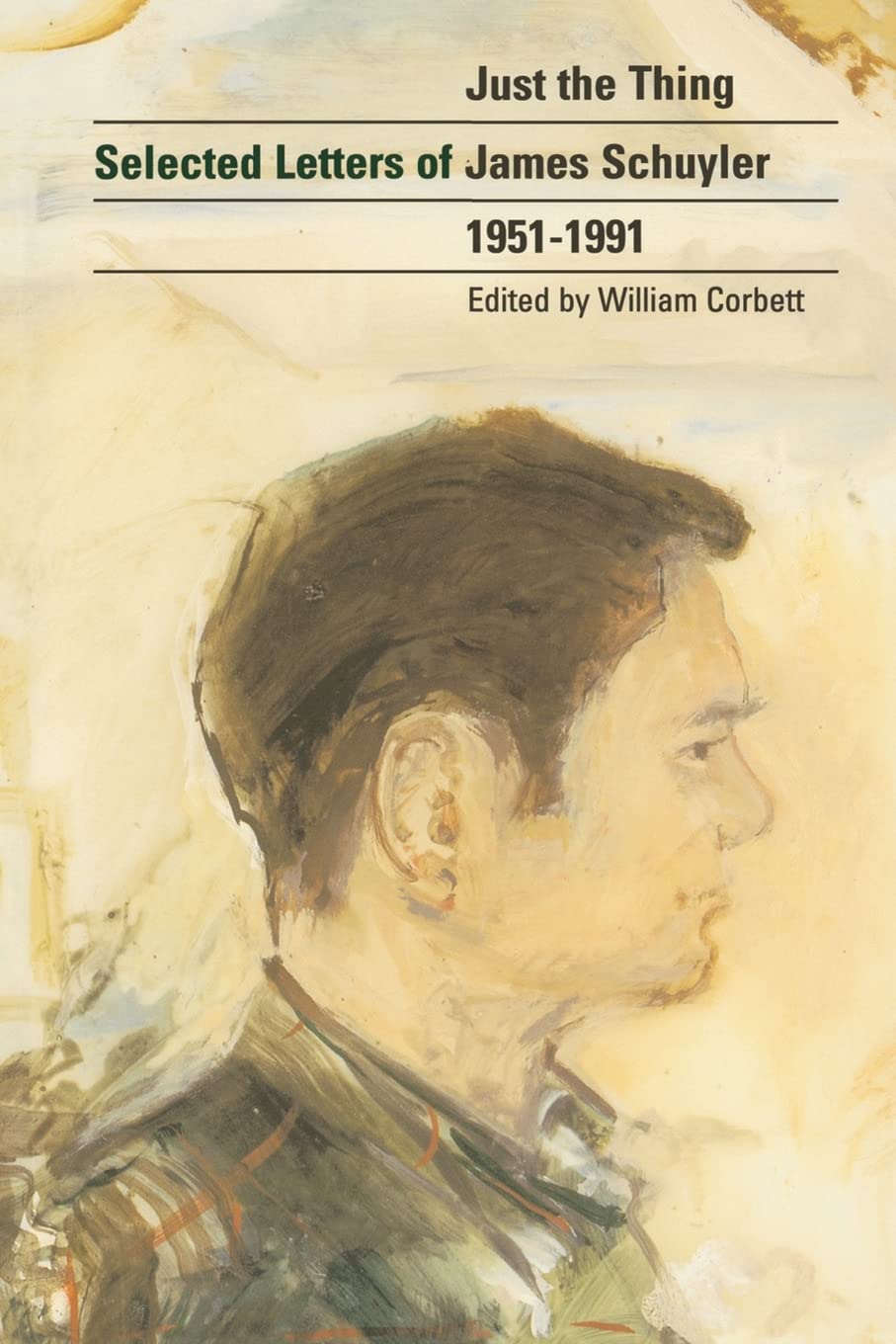 Just The Thing: Selected Letters Of James Schuyler 1951-1991 book