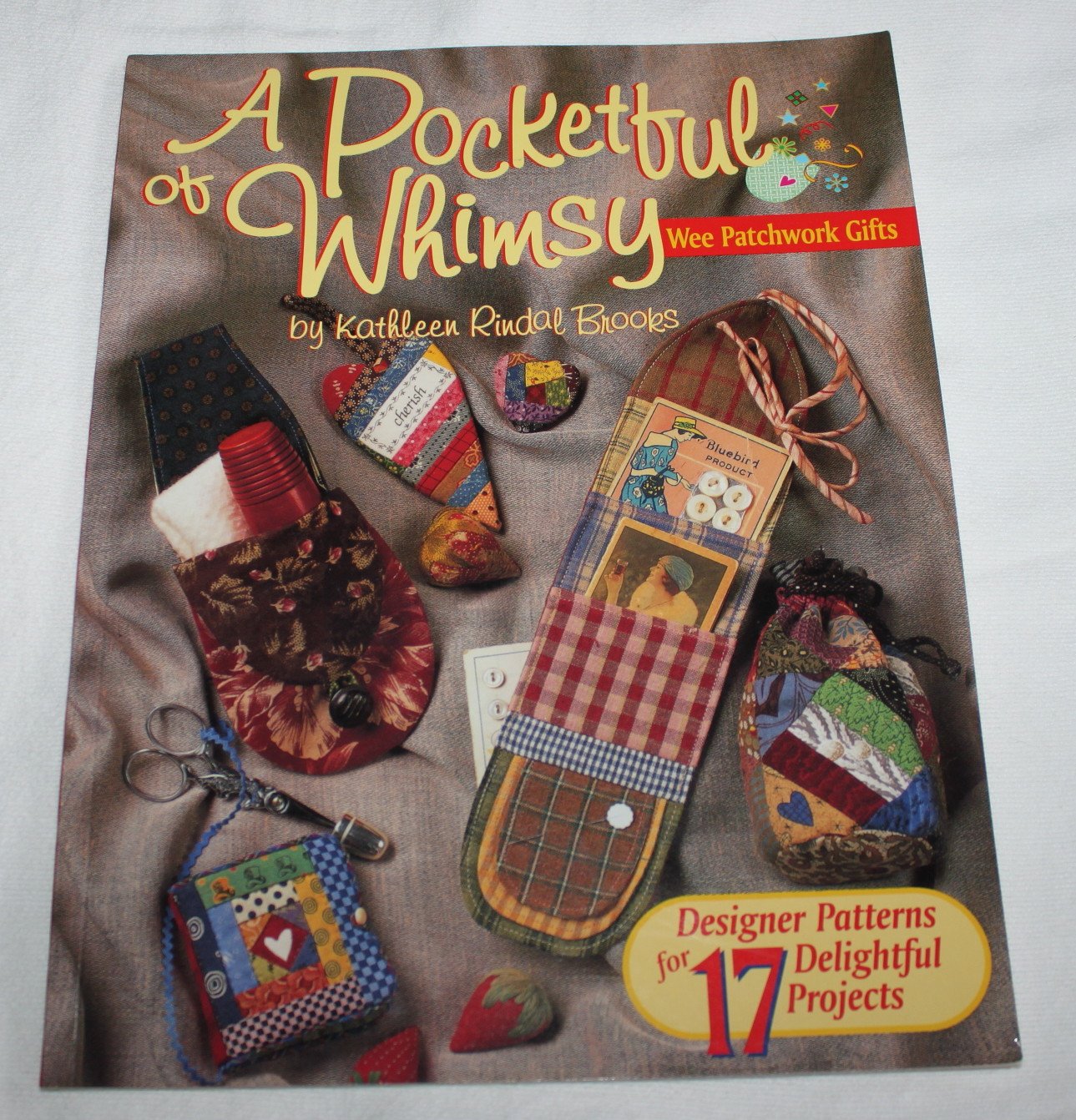 A Pocketful of Whimsy: Wee Patchwork Gifts Hobbies & Crafts