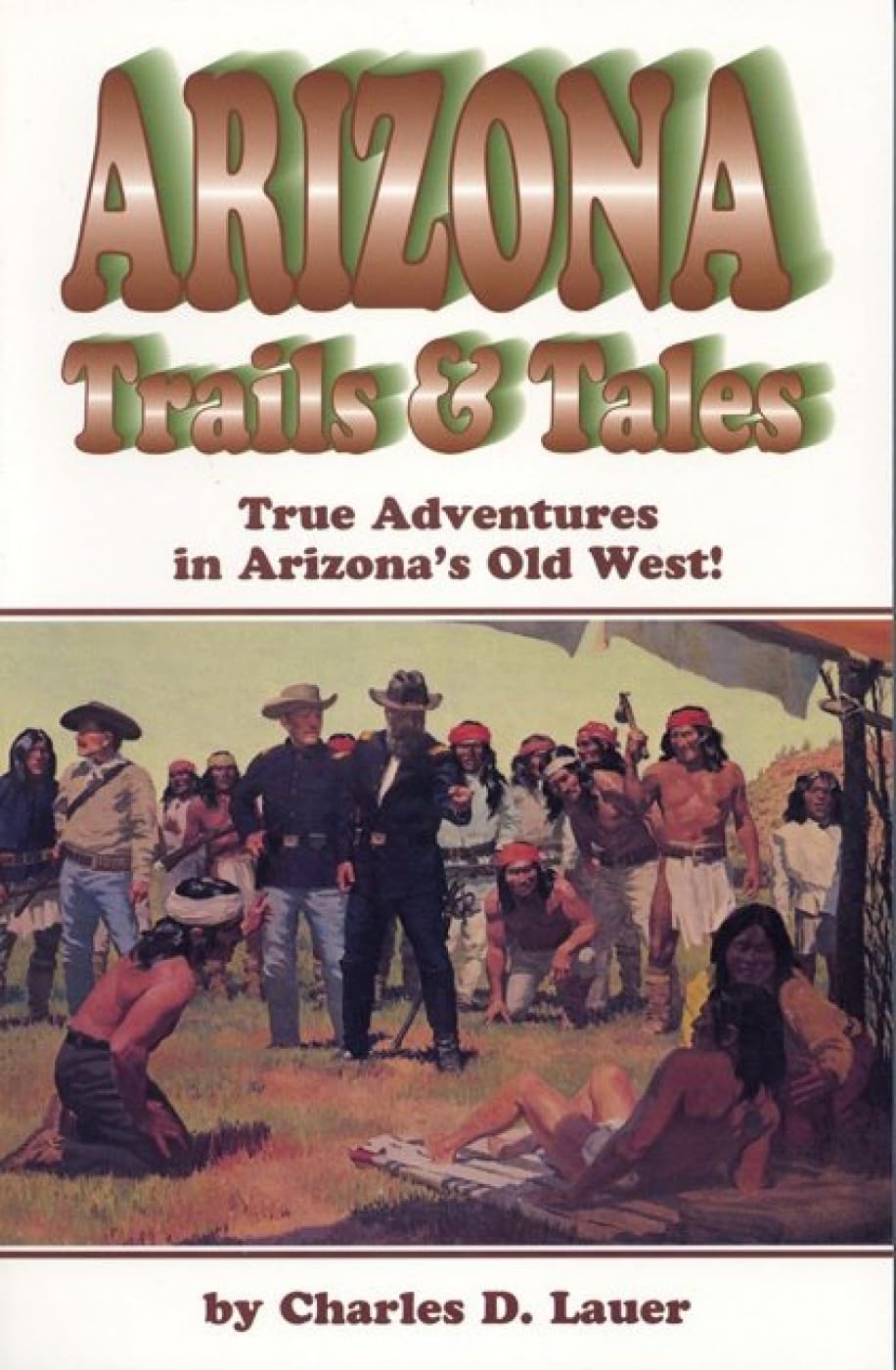 Arizona Trails & Tales: True Adventures in Arizona's Old West Social Sciences