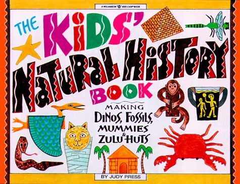 The Kids' Natural History Book: Making Dinos, Fossils, Mammoths & More! book