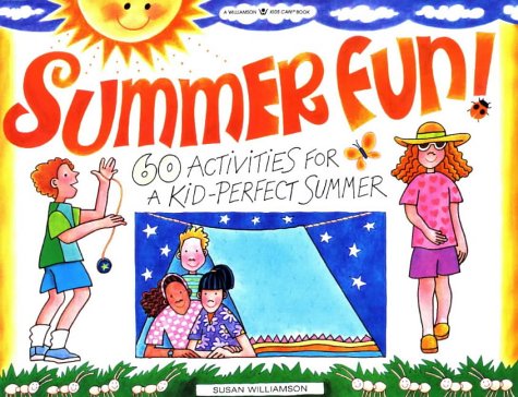 Summer Fun!: 60 Activities for a Kid-Perfect Summer (Kids Can! Series) book