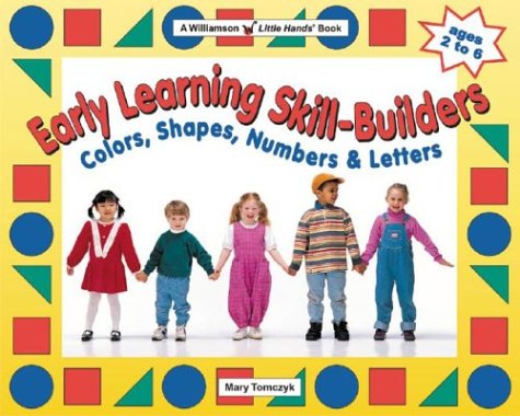 Early Learning Skill-Builders: Colours, Shapes, Numbers & Letters (Williamson Little Hands Series) Non-fiction