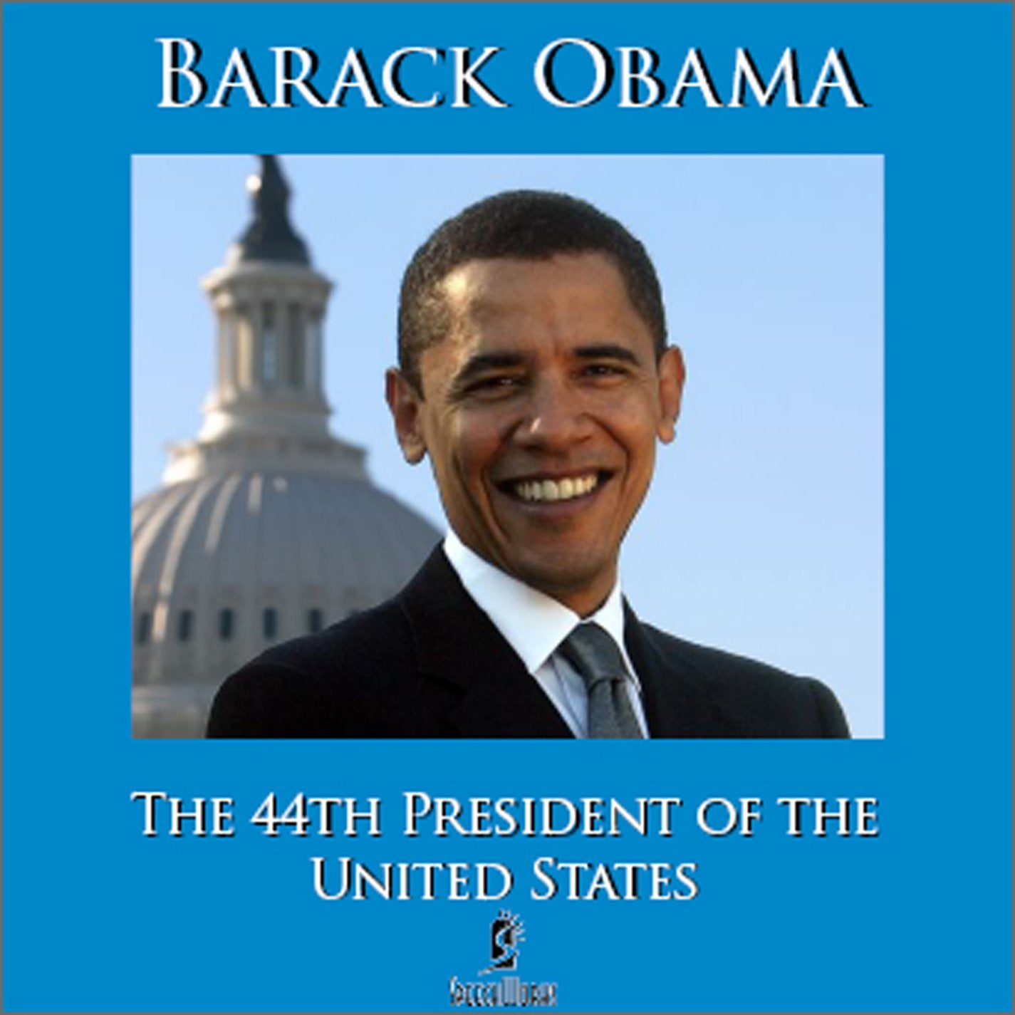 Barack Obama: The 44th President of the United States Politics & History