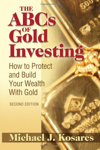The ABCs Of Gold Investing: How To Protect And Build Your Wealth With Gold Business, Finance & Career