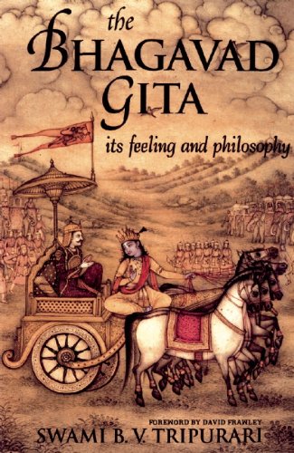 The Bhagavad Gita: Its Feeling and Philosophy Philosophy