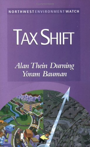 Tax Shift: How to Help the Economy, Improve the Environment, and Get the Tax Man Off Our Backs book
