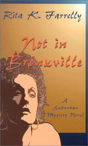 Not in Bronxville: A Suburban Mystery Novel Contemporary literature