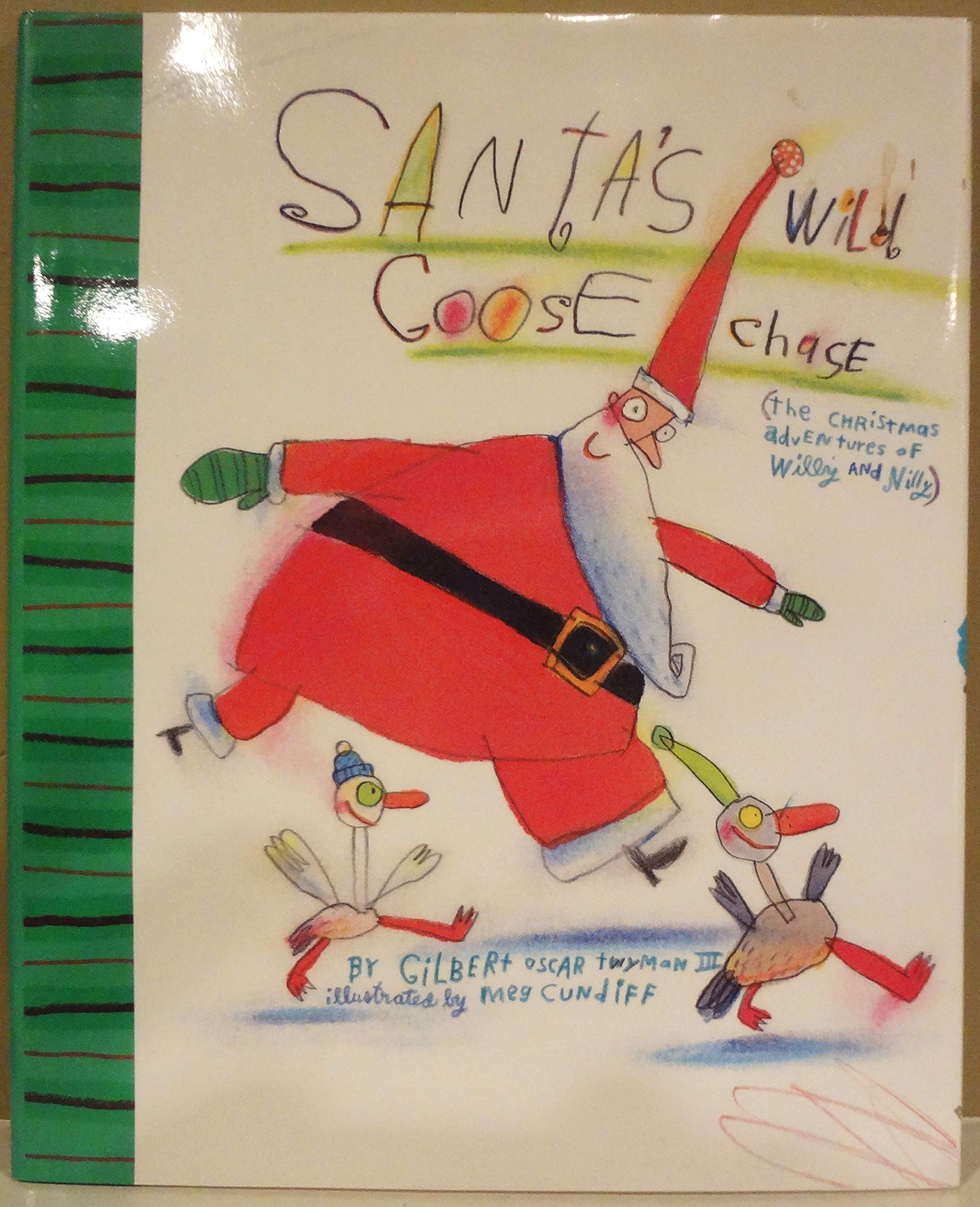 Santa's Wild Goose Chase: (The Christmas Adventures of Willy and Nilly) Non-fiction