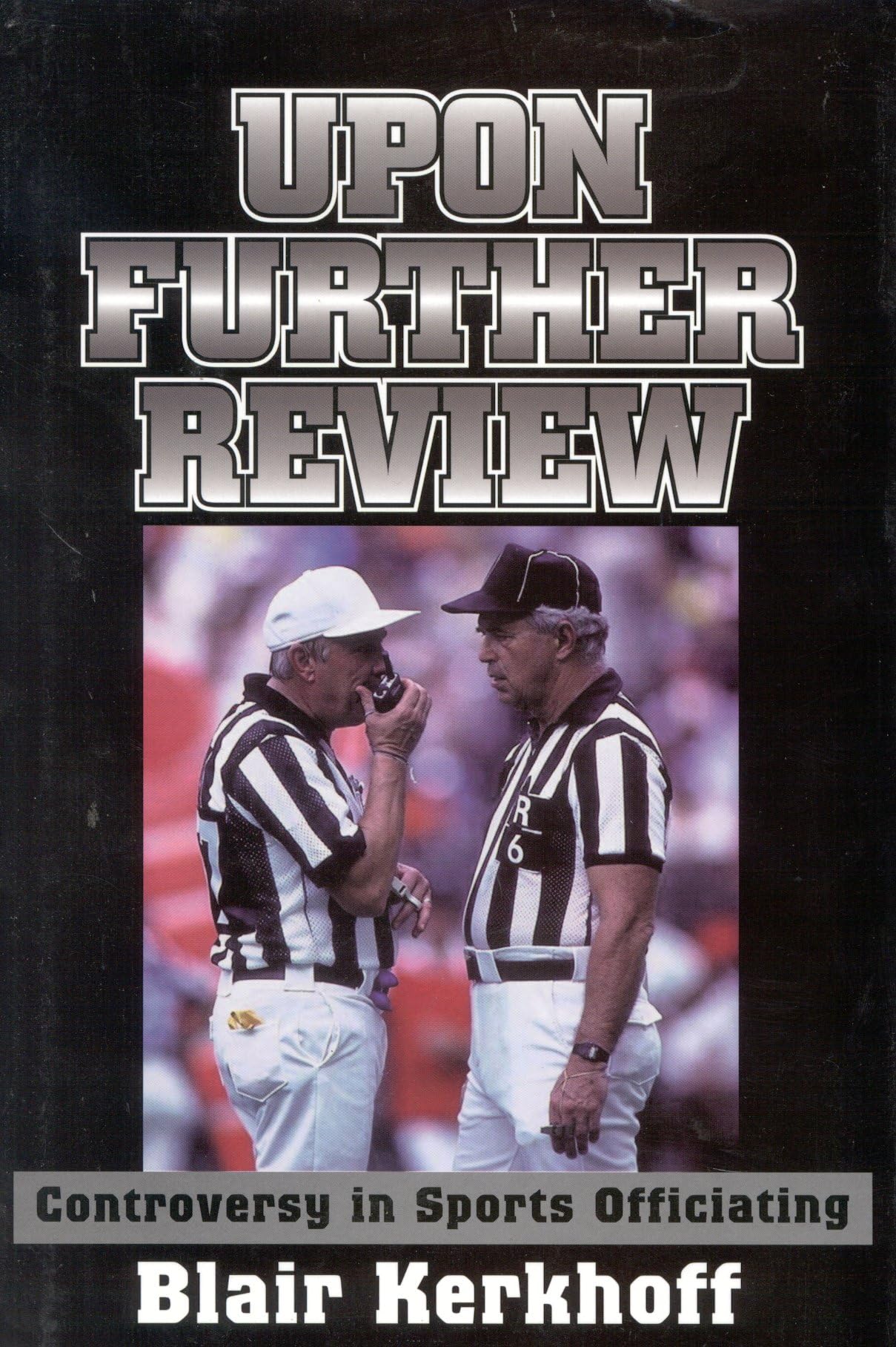 Upon Further Review: Controversy in Sports Officiating Leisure & Fun