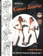 Secrets of Combat Jujutsu Vol 1: The Official Textbook of the Miyama Ryu Leisure & Fun
