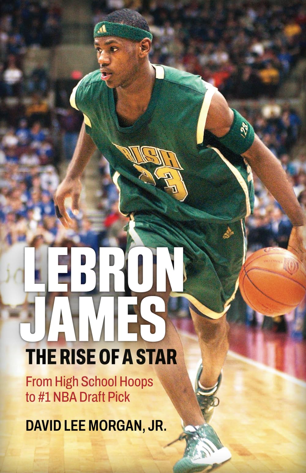 Lebron James: The Rise of a Star Sports