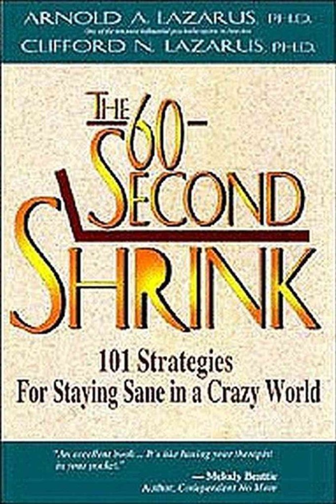 The 60-Second Shrink: 101 Strategies for Staying Sane in a Crazy World Business, Finance & Career