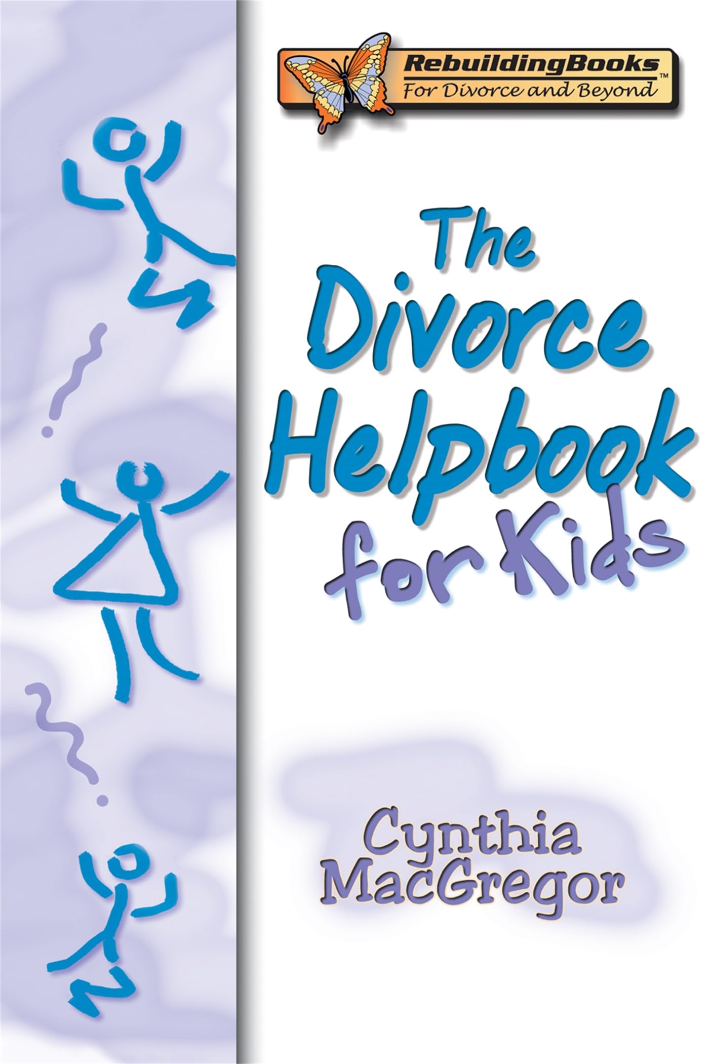 The Divorce Helpbook for Kids (Rebuilding Books, for Divorce and Beyond) Learning & Reference