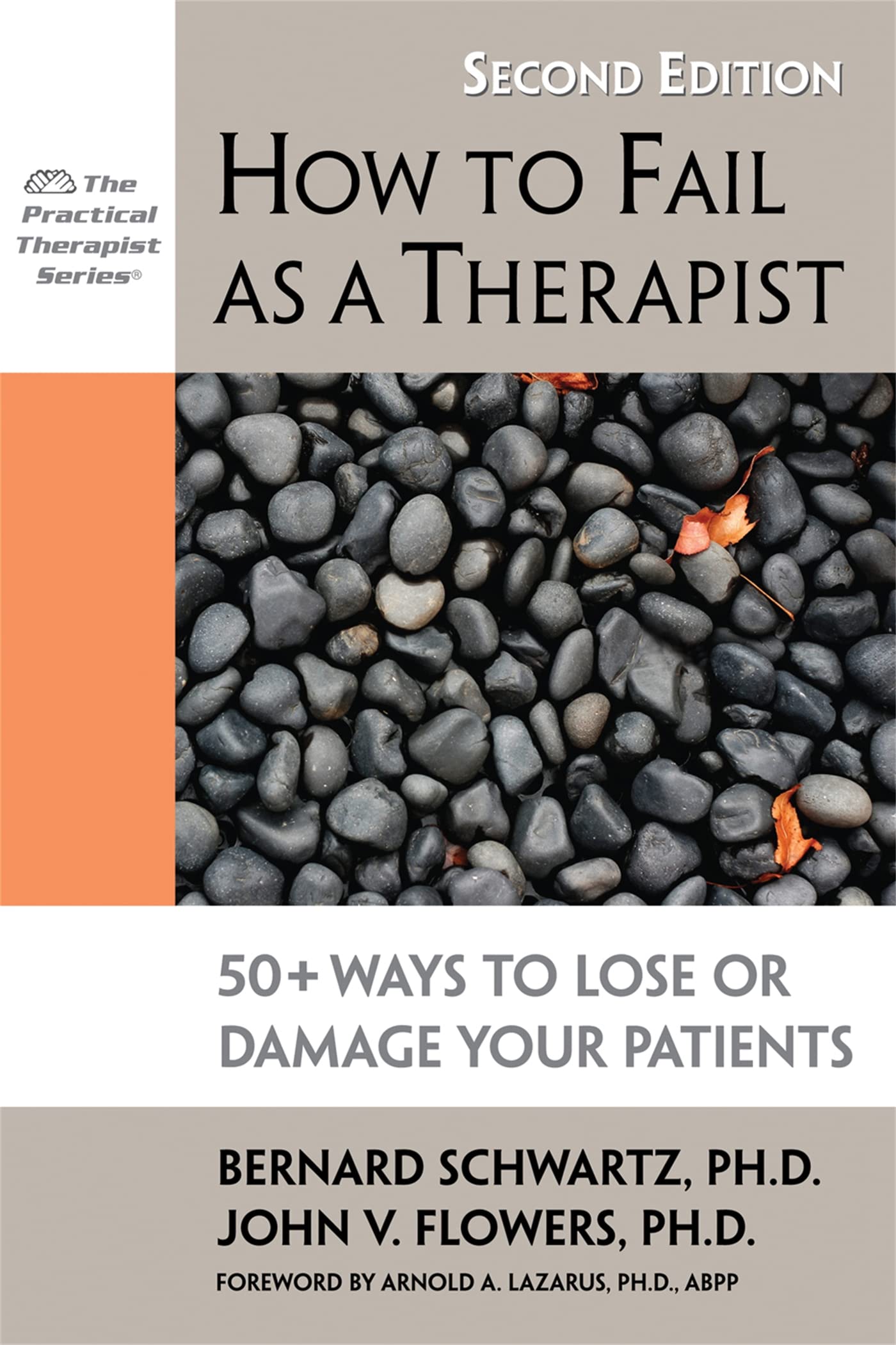 How to Fail as a Therapist, 2nd Edition: 50+ Ways to Lose or Damage Your Patients book
