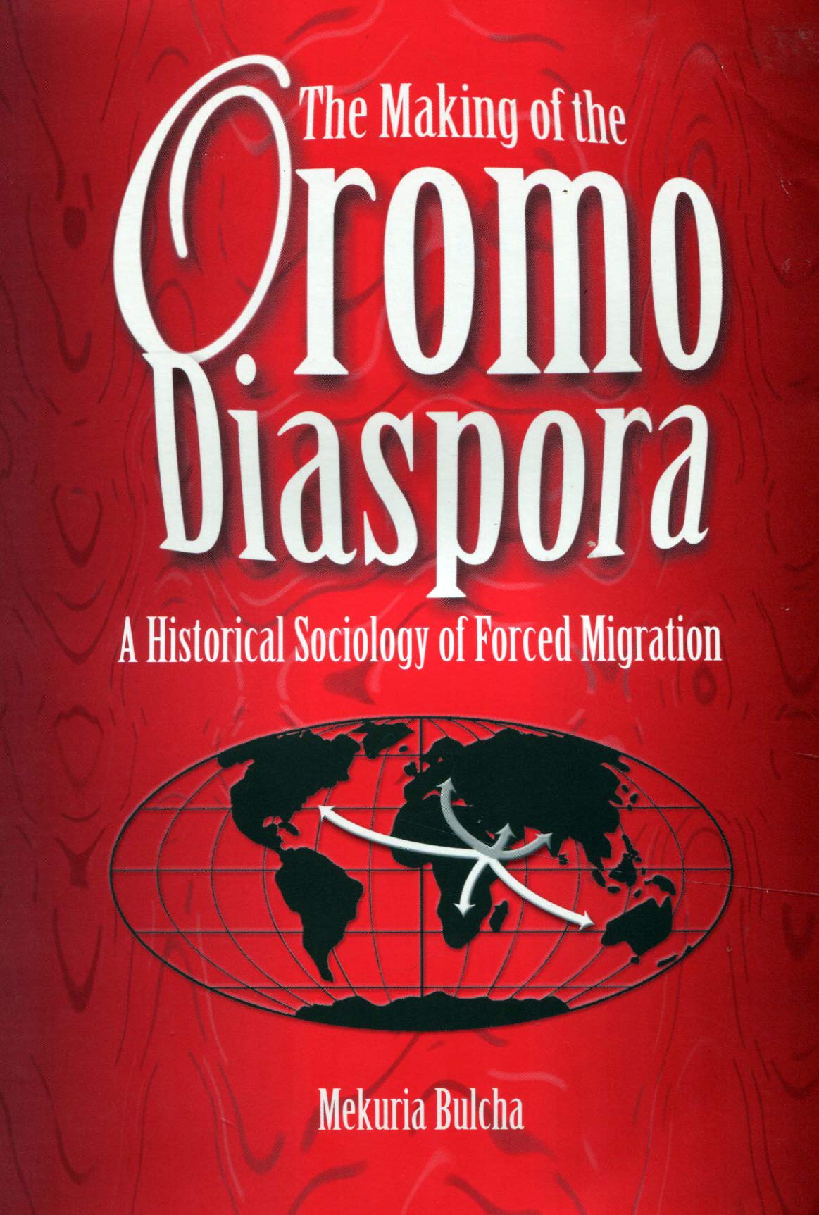 The Making of the Oromo Diaspora: A Historical Sociology of Forced Migration Social Sciences