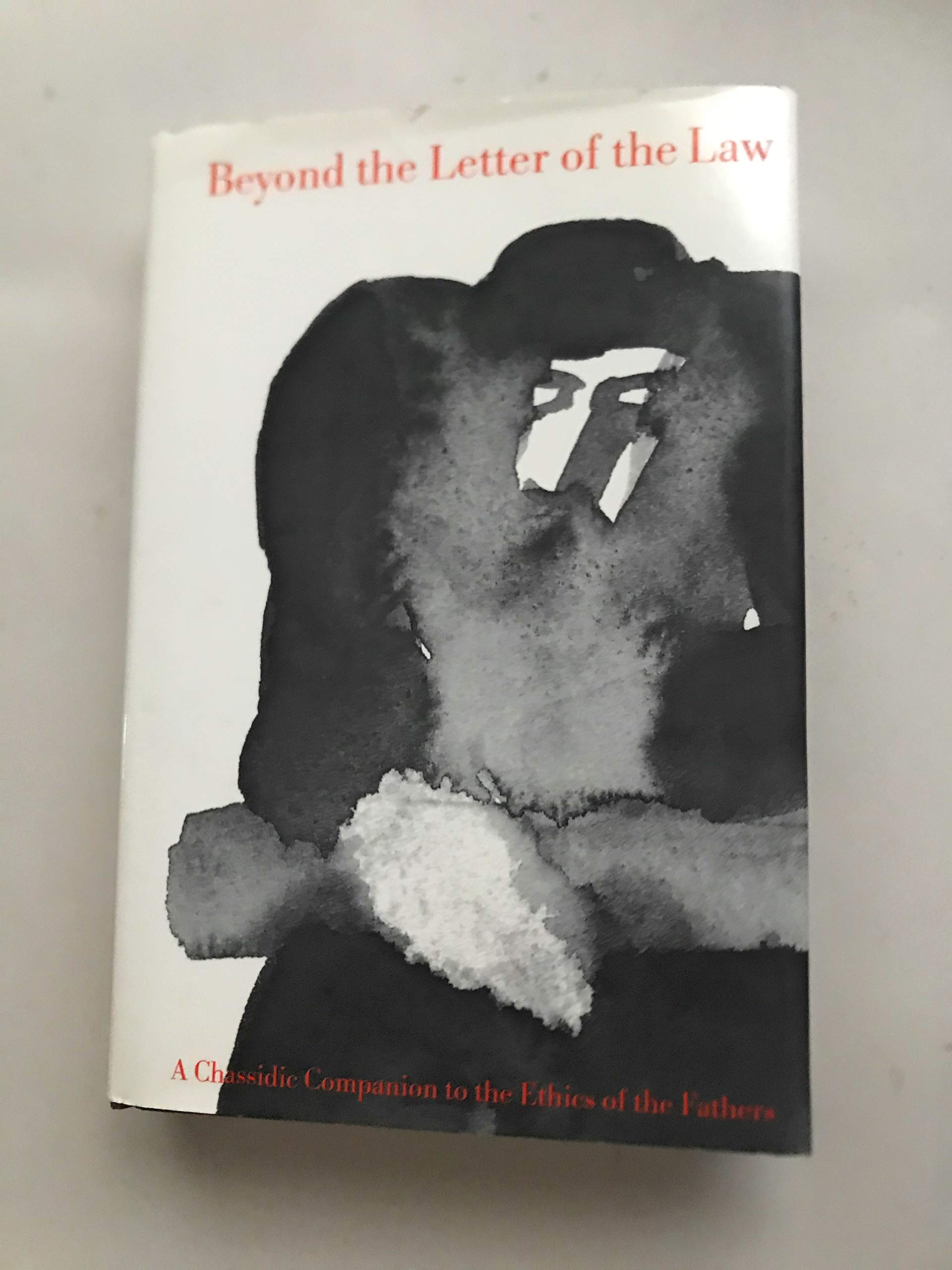 Beyond the Letter of the Law: A Chassidic Companion to the Talmud's Ethics of... Books