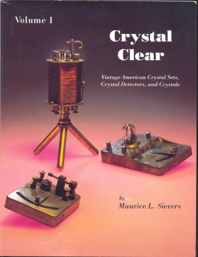 Crystal Clear: Vintage American Crystal Sets, Crystal Detectors, and Crystals (1) book
