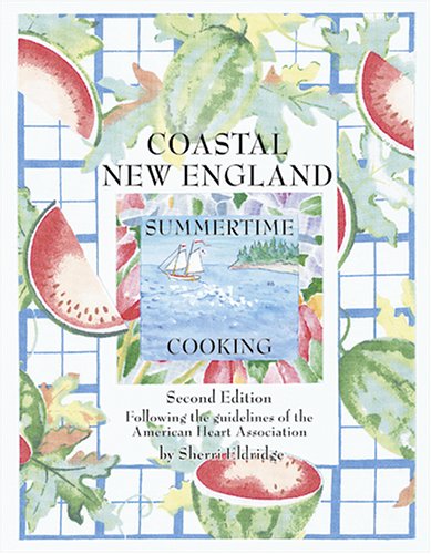 Coastal New England Summertime Cooking Cooking & Enjoying