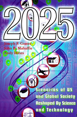 2025: Scenarios of Us and Global Society Reshaped by Science and Technology book