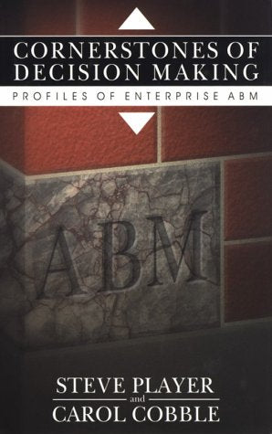 Cornerstones of Decision Making: Profiles of Enterprise Abm Business, Finance & Career