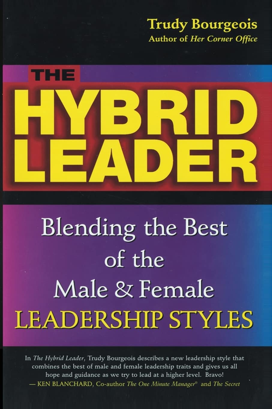 The Hybrid Leader: Blending the Best of the Male & Female Leadership Styles Business, Finance & Career
