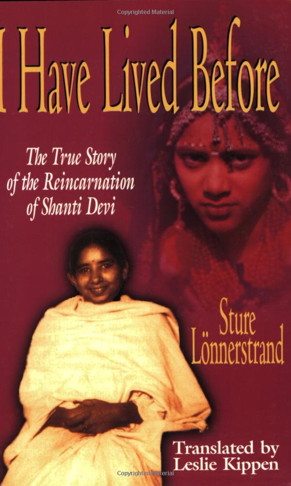 I Have Lived Before: The True Story of the Reincarnation of Shanti Devi Books