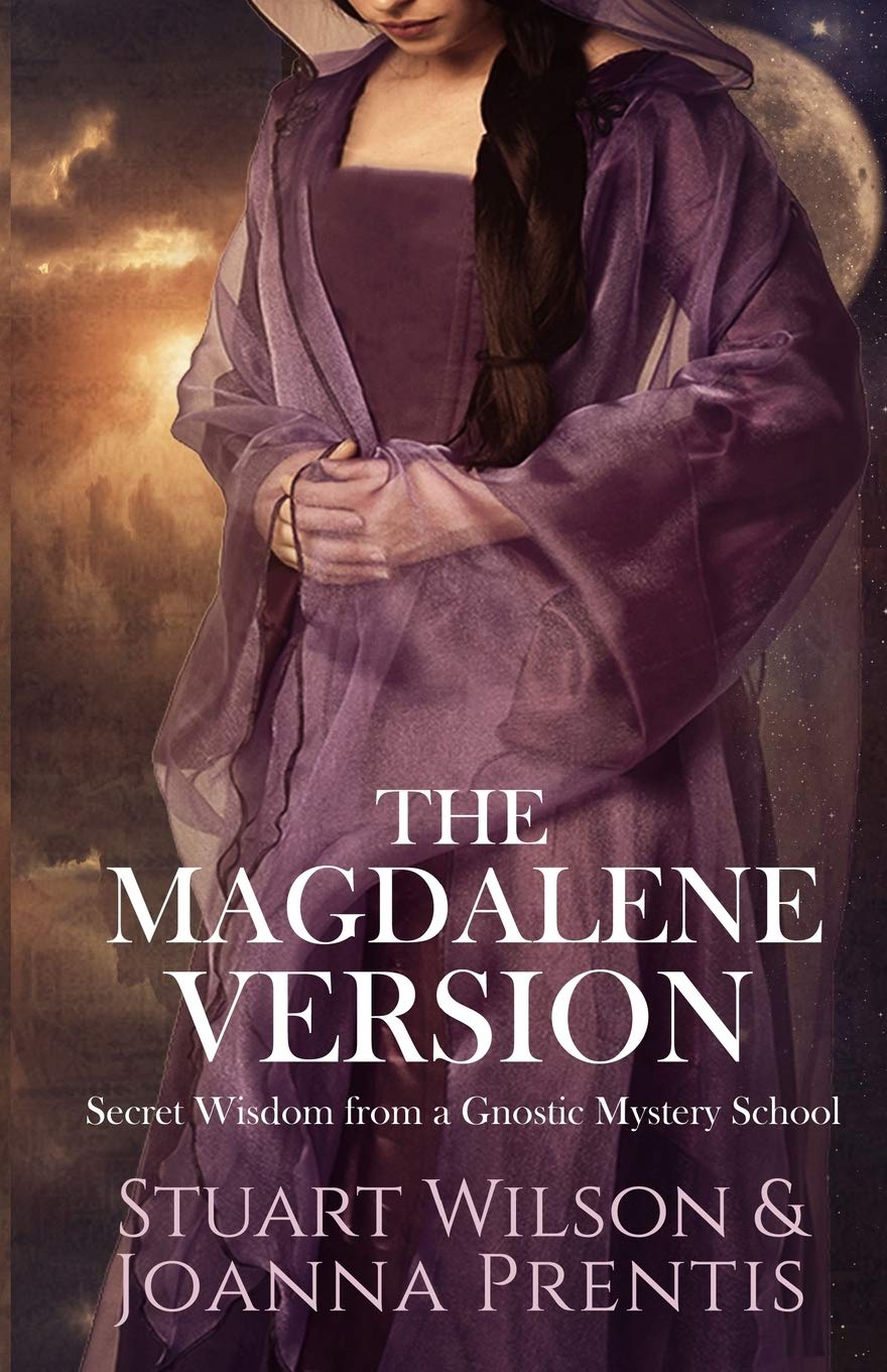 The Magdalene Version: Secret Wisdom from a Gnostic Mystery School Religion & Esotericism