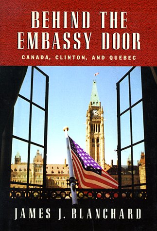 Behind the Embassy Door: Canada, Clinton & Quebec book