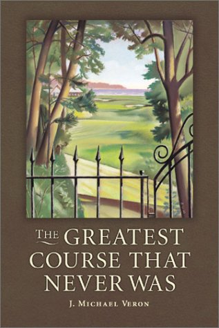 The Greatest Course That Never Was: The Secret of Augusta National's Lost Course Contemporary literature