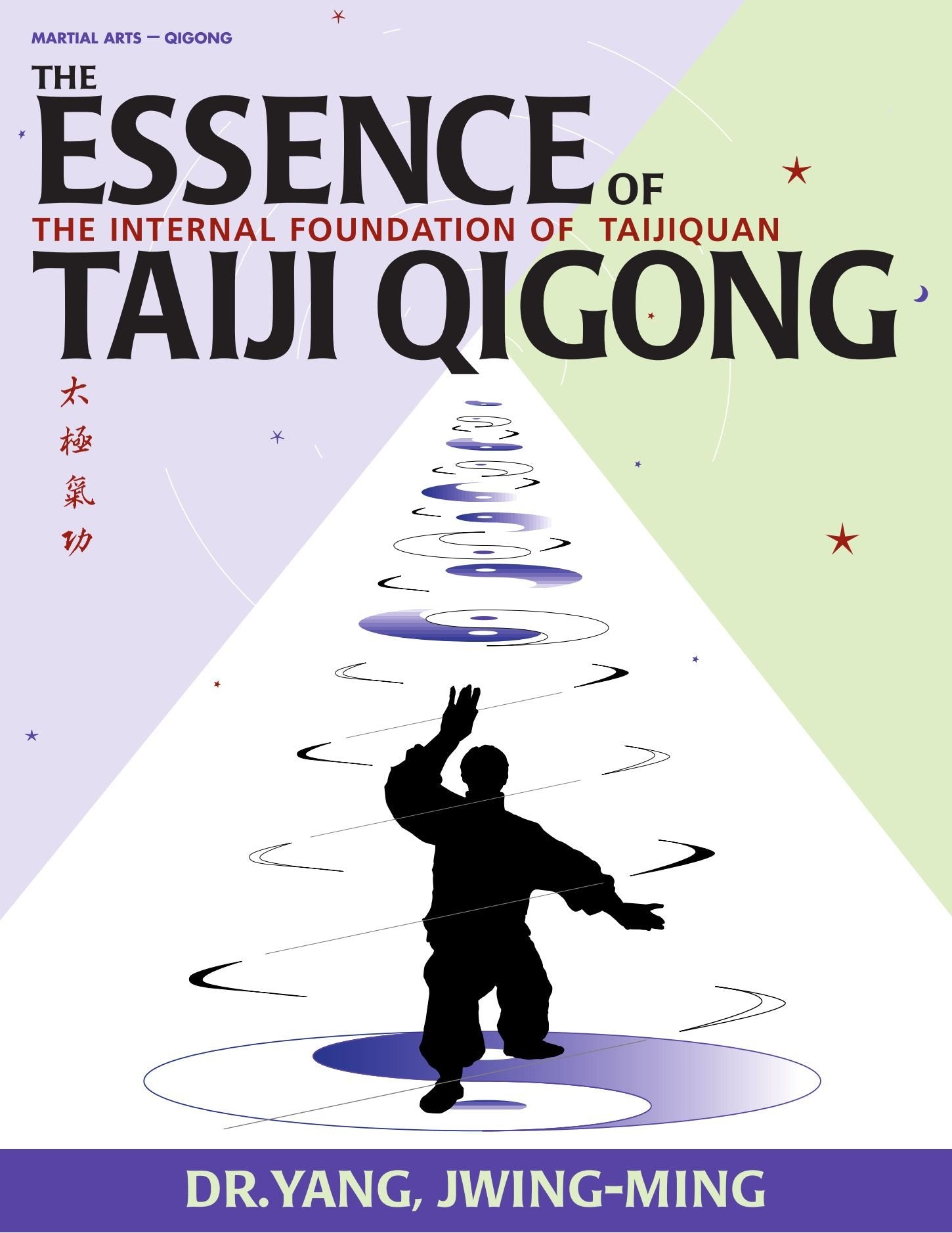 The Essence of Taiji Qigong: The Internal Foundation of Taijiquan, 2nd Edition Medicine