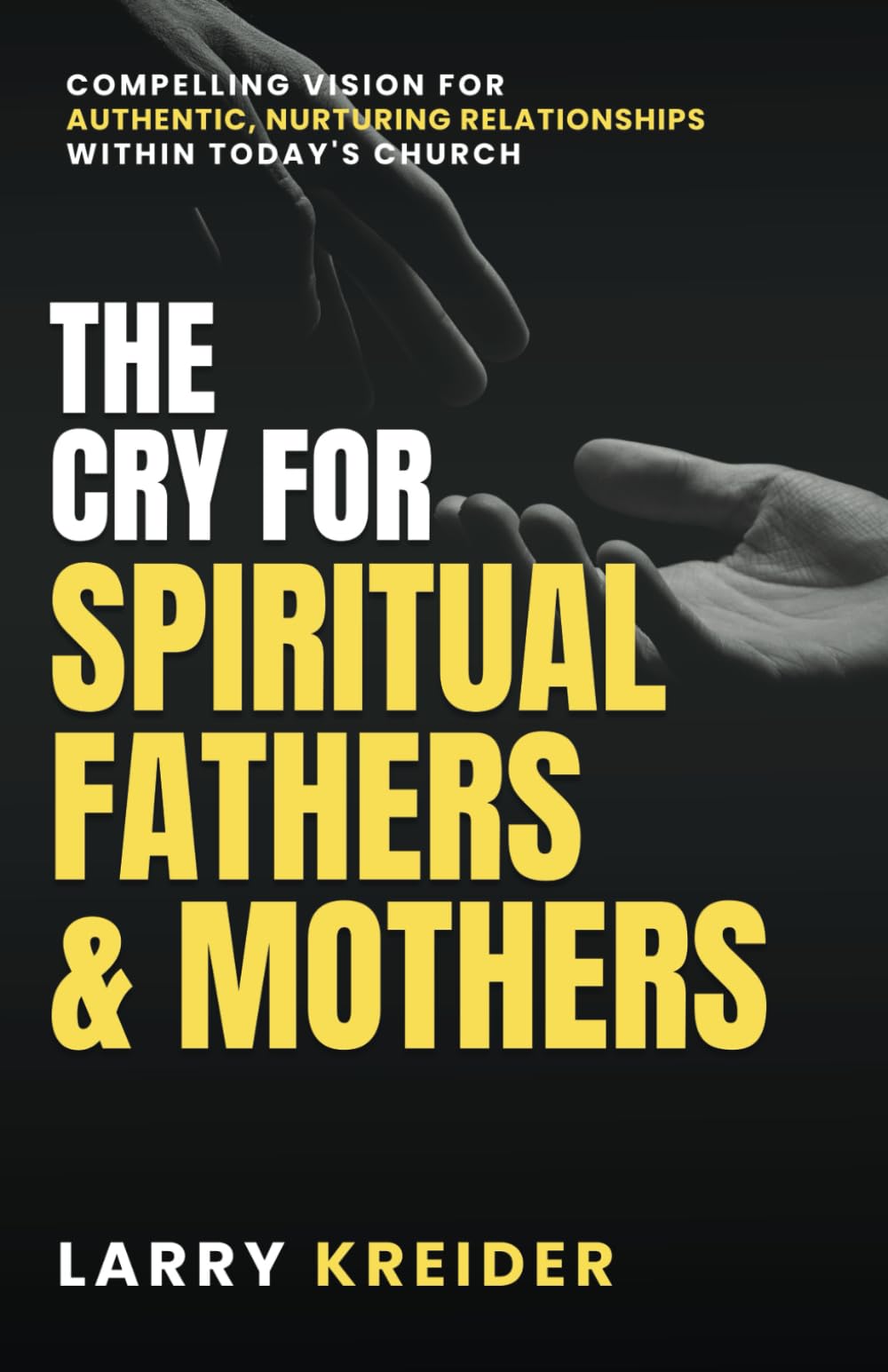 The Cry for Spiritual Fathers and Mothers book