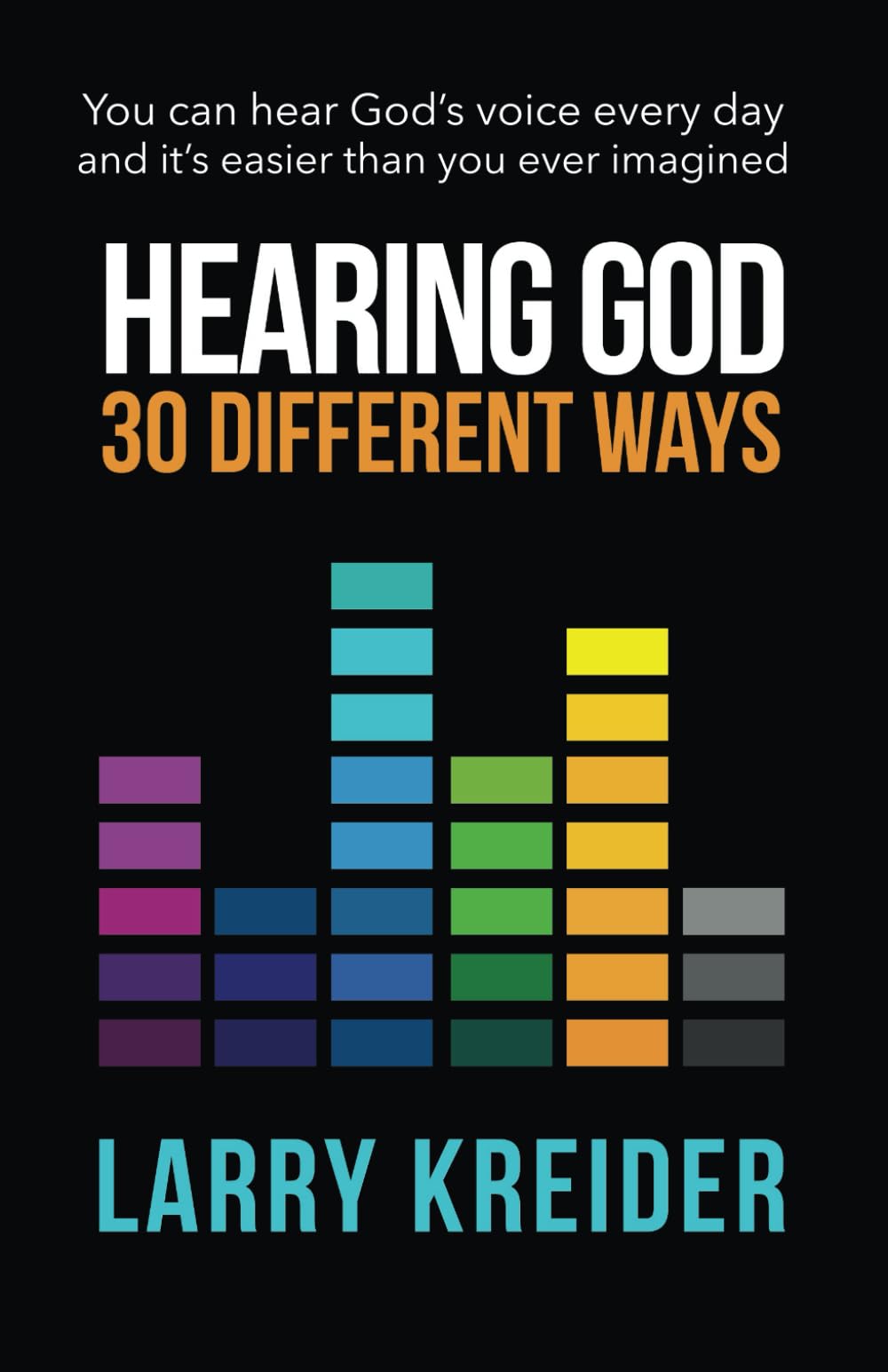 Hearing God 30 Different Ways: You can hear God's voice every day and it's easier than you ever imagined. book