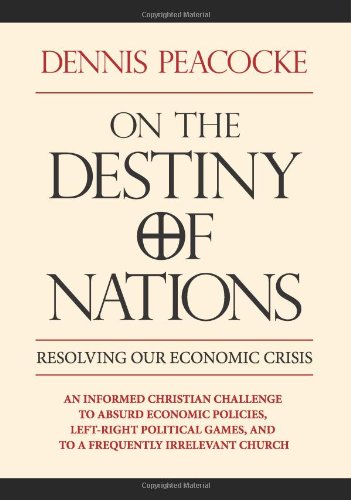 On the Destiny of Nations (On the Destiny of Nations: Resolving Our Economic Crisis) book