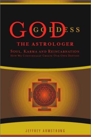 God the Astrologer: Soul, Karma and Reincarnation : How We Continually Create Our Own Destiny Religion & Esotericism