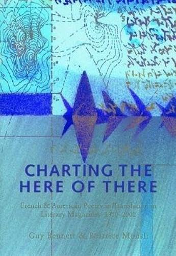 Charting The Here Of There: French & American Poetry in Translation in Literary Magazines, 1850-2002 Social Sciences