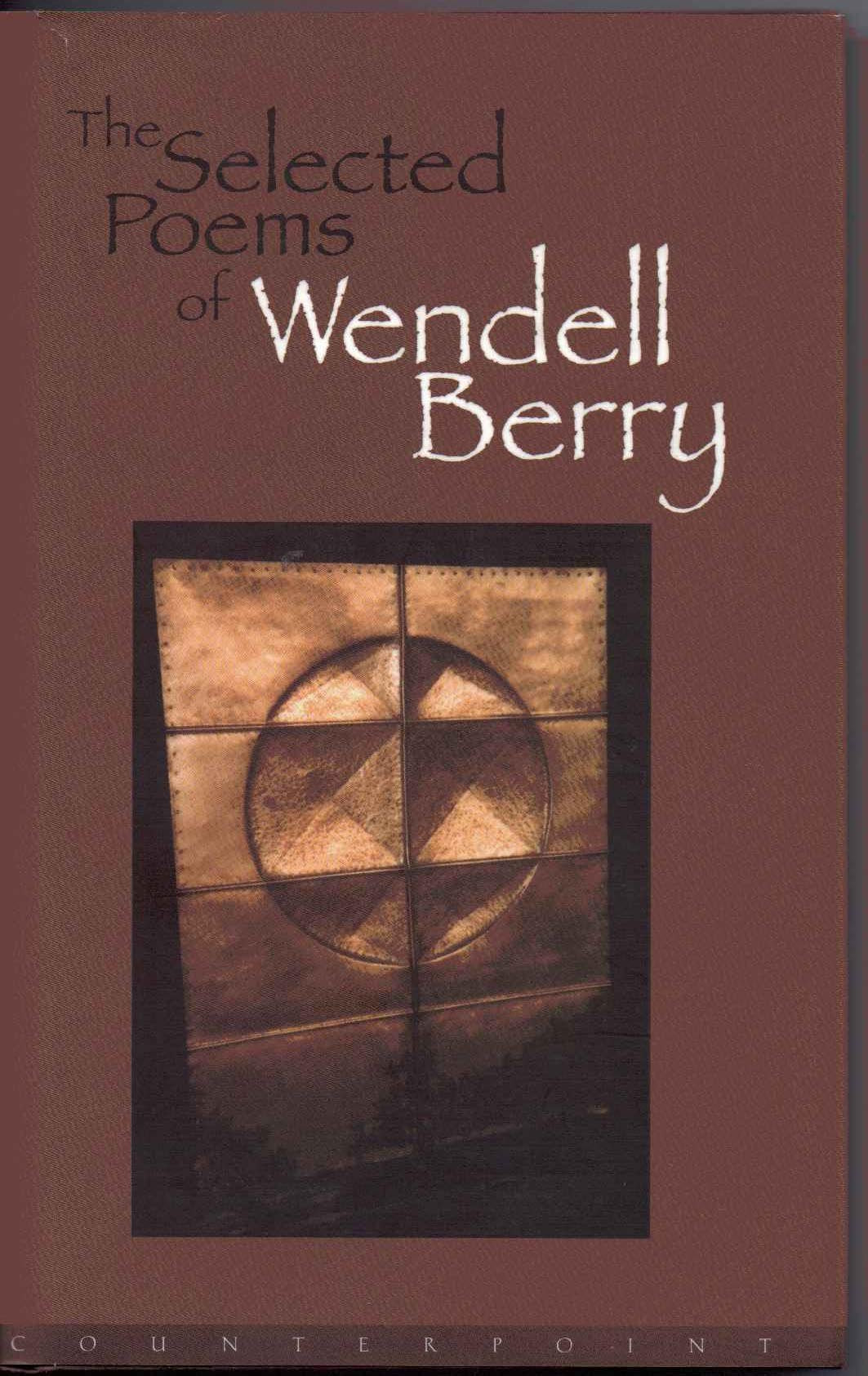 The Selected Poems of Wendell Berry Poetry