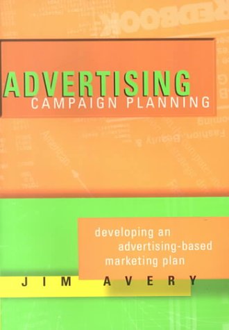 Product Image: Advertising Campaign Planning: Developing an Advertising-Based Marketing Plan