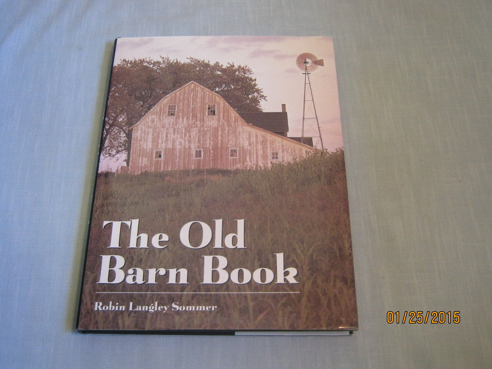 The Old Barn Book ~ A Pictorial Tribute to North America's Vanishing Rural Heritage Books