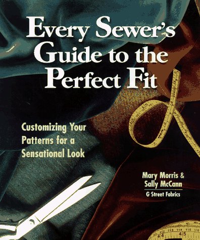 Every Sewer's Guide to the Perfect Fit: Customizing Your Patterns for a Sensational Look Hobbies & Crafts
