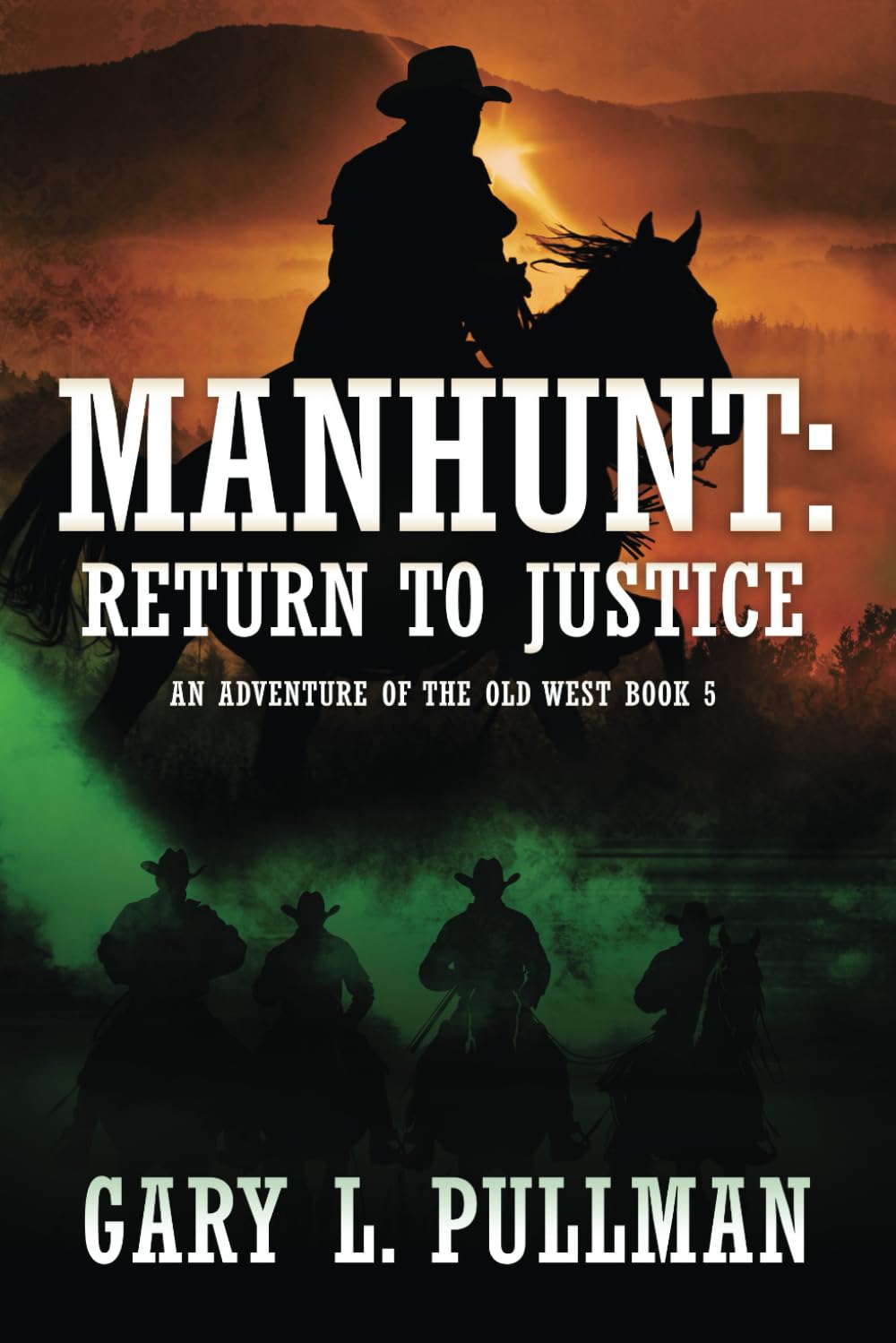 Manhunt: Return to Justice (An Adventure of the Old West, Band 5) Action & Adventure