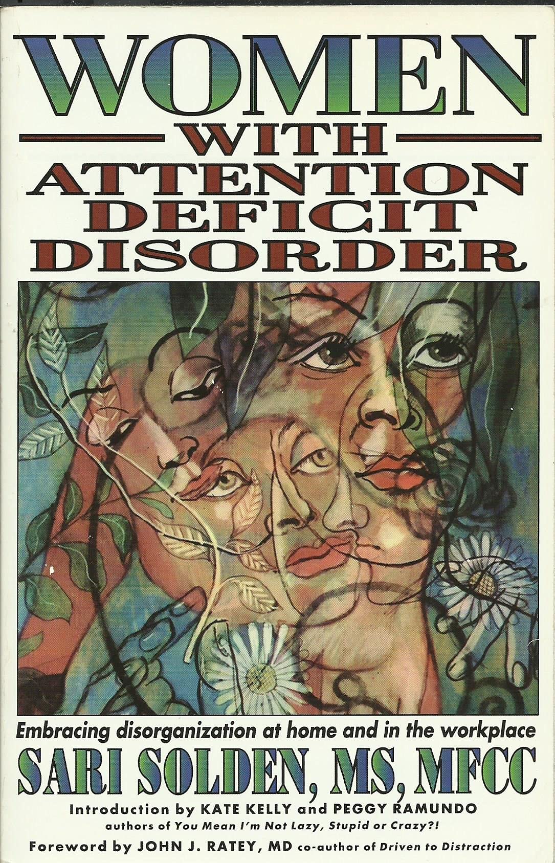 Women With Attention Deficit Disorder: Embracing Disorganization at Home and in the Workplace Medicine